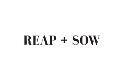 Reap and Sow