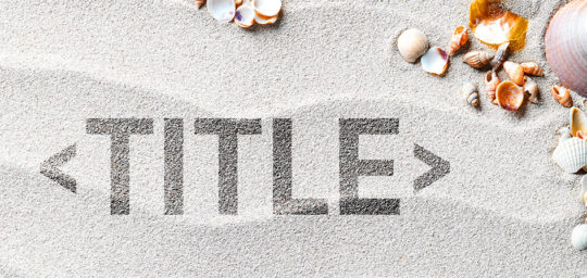 What’s the Title Tag in SEO and How to Use It