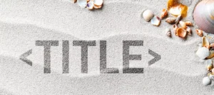 Title Tags in SEO