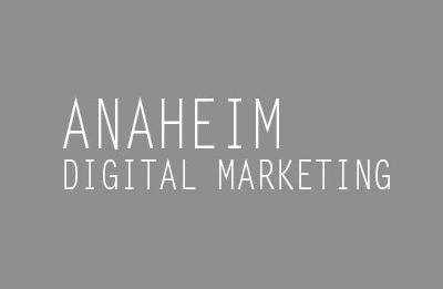 Anaheim Digital Marketing